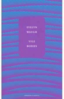 Обложка книги Vile Bodies, Waugh Evelyn