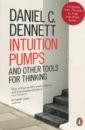 Dennett Daniel C. Intuition Pumps and Other Tools for Thinking сакс оливер the river of consciousness