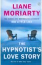 цена Moriarty Liane The Hypnotist's Love Story