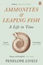 Lively Penelope Ammonites and Leaping Fish. A Life in Time