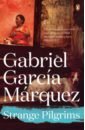 цена Marquez Gabriel Garcia Strange Pilgrims