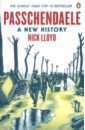 Lloyd Nick Passchendaele. A New History lloyd nick passchendaele a new history