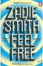 Smith Zadie Feel Free. Essays smith zadie grand union