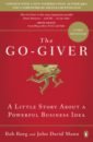Burg Bob, Mann John David The Go-Giver. A Little Story About a Powerful Business Idea the giver of memory in english the giver lois lowry the giver in english language