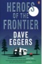 цена Eggers Dave Heroes of the Frontier