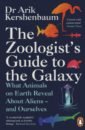 Kershenbaum Arik The Zoologist's Guide to the Galaxy. What Animals on Earth Reveal about Aliens – and Ourselves woodward john life through time the 700 million year story of life on earth