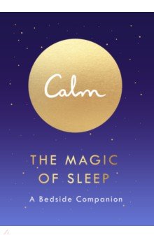 The Magic of Sleep. A Bedside Companion Penguin Life - фото 1