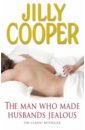 Cooper Jilly The Man Who Made Husbands Jealous