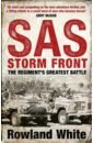 White Rowland SAS. Storm Front. The Regiment's Greatest Battle