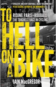To Hell on a Bike. Riding Paris-Roubaix: The Toughest Race in Cycling Corgi book