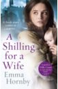 Hornby Emma A Shilling for a Wife hornby emma a mother’s betrayal