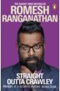 Ranganathan Romesh Straight Outta Crawley. Memoirs of a Distinctly Average Human Being