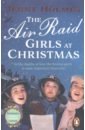 Holmes Jenny The Air Raid Girls at Christmas holmes jenny the air raid girls wartime brides