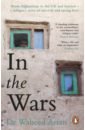 Arian Waheed In the Wars. An uplifting, life-enhancing autobiography, a poignant story of the power of resilience lamb christina farewell kabul from afghanistan to a more dangerous world