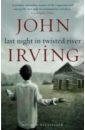 Irving John Last Night in Twisted River irving john the last chairlift