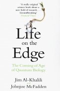 Life on the Edge. The Coming of Age of Quantum Biology