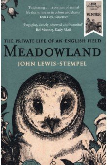 Meadowland. The private life of an English field