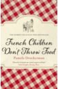 Druckerman Pamela French Children Don't Throw Food bates h e how sleep the brave