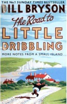 Bryson Bill - The Road to Little Dribbling. More Notes from a Small Island