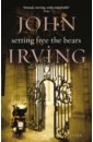 цена Irving John Setting Free The Bears