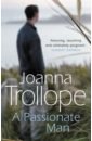 Trollope Joanna A Passionate Man trollope joanna brother
