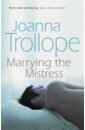 Trollope Joanna Marrying The Mistress trollope joanna the choir