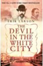 Larson Eric The Devil in the White City