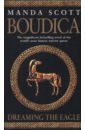 Scott Manda Boudica. Dreaming The Eagle scott manda boudica dreaming the hound