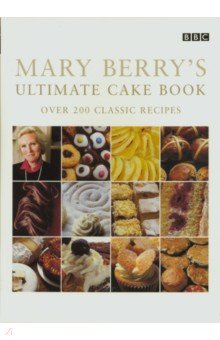 Berry Mary - Mary Berry's Ultimate Cake Book