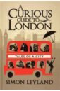 Leyland Simon A Curious Guide to London цена и фото