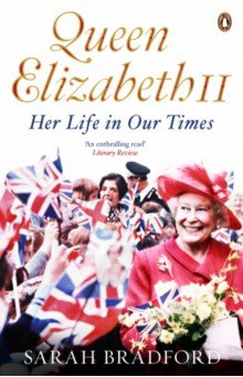 Queen Elizabeth II. Her Life in Our Times