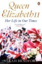 Bradford Sarah Queen Elizabeth II. Her Life in Our Times bradford sarah queen elizabeth ii her life in our times