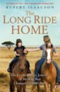 Isaacson Rupert The Long Ride Home. The Extraordinary Journey of Healing that Changed a Child's Life lewis clive staples the horse and his boy