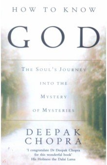 Chopra Deepak - How To Know God