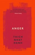 Anger. Buddhist Wisdom for Cooling the Flames