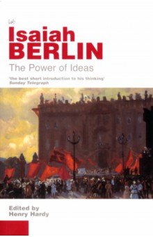 Berlin Isaiah - The Power of Ideas