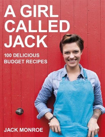 A Girl Called Jack. 100 delicious budget recipes