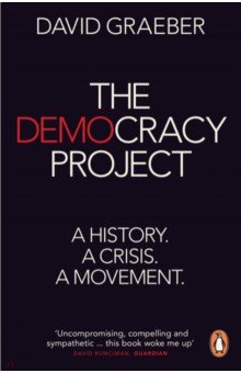 

The Democracy Project. A History, a Crisis, a Movement