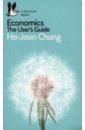 Chang Ha-Joon Economics. The User's Guide the little book of economics