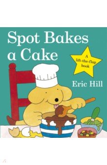 Spot Bakes A Cake