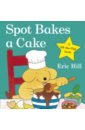 Hill Eric Spot Bakes A Cake the very busy spider a lift the flap book