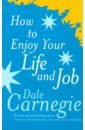 Carnegie Dale How to Enjoy Your Life and Job