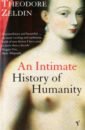 Zeldin Theodore An Intimate History of Humanity zeldin theodore an intimate history of humanity