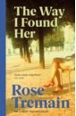 Tremain Rose The Way I Found Her lewis o the screwtape letters