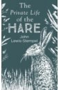 Lewis-Stempel John The Private Life of the Hare the hare and the tortoise