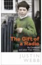 The Gift of a Radio. My Childhood and other Train Wrecks