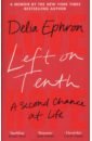 Ephron Delia Left on Tenth. A Second Chance at Life