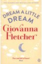 Fletcher Giovanna Dream a Little Dream fletcher giovanna fletcher tom eve of man