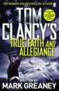 Greaney Mark Tom Clancy's True Faith and Allegiance greaney mark tom clancy s support and defend