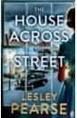 Pearse Lesley The House Across the Street chamberlain diane the last house on the street
